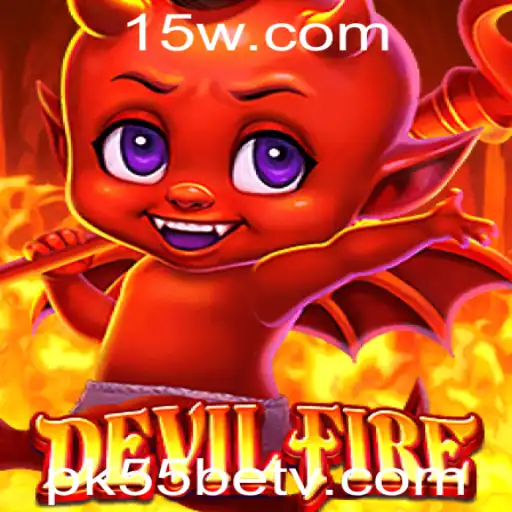 DevilFire: Explore o Universo de Emocionantes Aventuras com PK55bet
