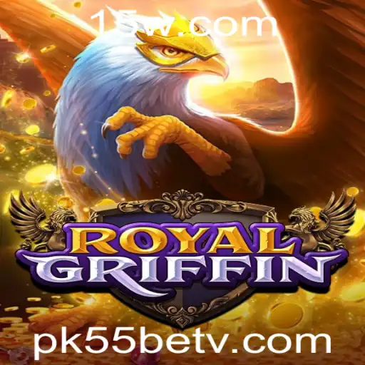 Descubra o Empolgante Mundo de RoyalGriffin: Um Mergulho nas Regras e Estratégias com PK55bet