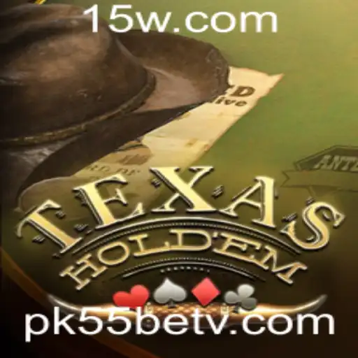 Descubra o Mundo de Texas Hold'em com PK55bet